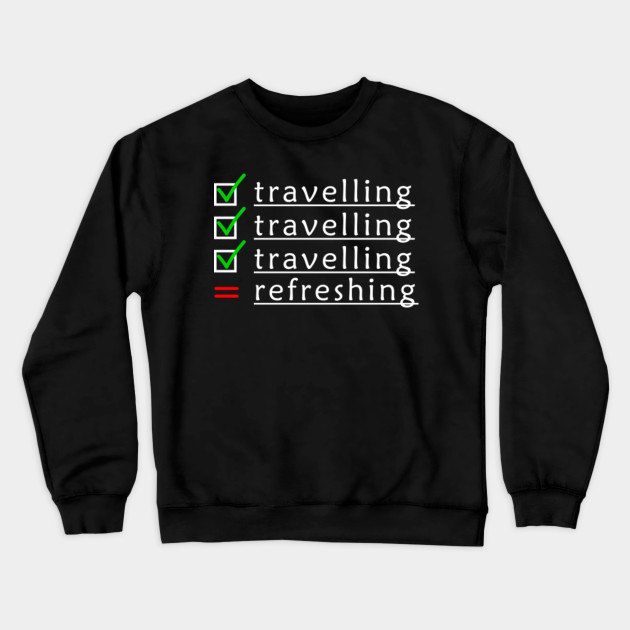 Travelling, Refreshing
